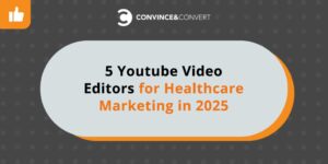 5 YouTube Video Editors for Healthcare...
