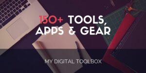 150+ Best Tools, Apps & Gear