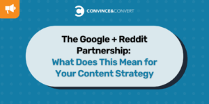 The Google + Reddit Partnership: What...
