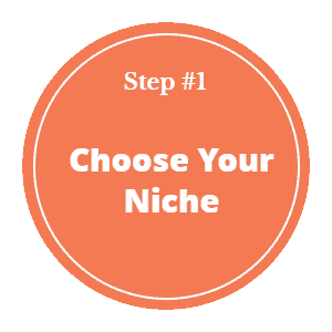 Step 1: Choose Your Niche