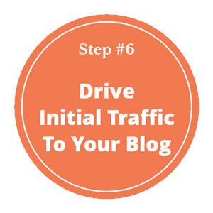 How to start a blog in 2025 - step 6- get traffic to your new blog